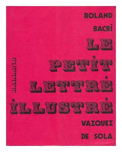 BACRI, ROLAND - Le Petit Lettre Illustre