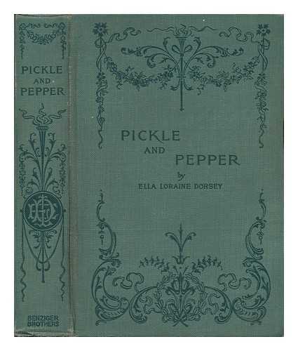 DORSEY, ELLA LORAINE (1853-1935) - Pickle and Pepper