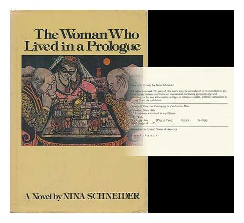 SCHNEIDER, NINA (1913-2007) - The Woman Who Lived in a Prologue / Nina Schneider