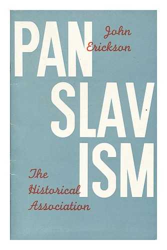 ERICKSON, JOHN (1929-) - Panslavism