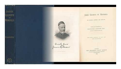 LOVETT, RICHARD - James Gilmour of Mongolia His Diaries, Letters and Reports