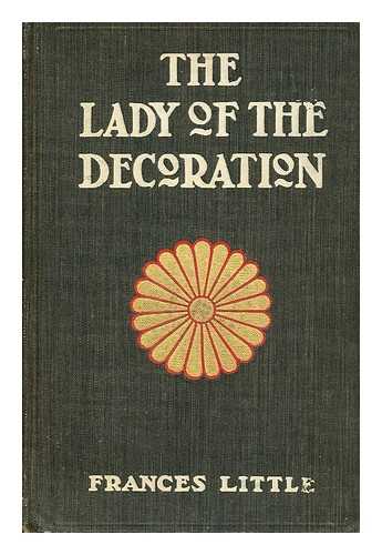 LITTLE, FRANCES (1863-1941) - The Lady of the Decoration