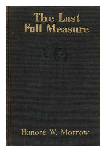 MORROW, HONORE (1880-1940) - The Last Full Measure