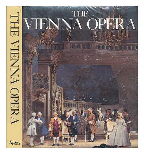 SEEBOHM, ANDREA & GREISENEGGER, WOLFGANG (EDS. ) - The Vienna Opera / Edited by Andrea Seebohm, with Contributions by Wolfgang Greisenegger ... [Et Al. ] ; Translated from the German by Simon Nye
