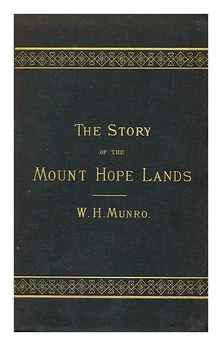 MUNRO, WILFRED HAROLD (1849-1934) - The History of Bristol, R. I. - the Story of the Mount Hope Lands, from the Visit of the Northmen to the Present Time...