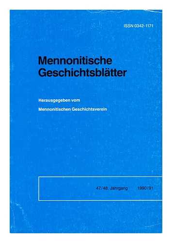 FAST, DR. HEINOLD (ED. ) - Mennonitische Geschichtsblatter - 47./48. Jahrgang, 1990/91