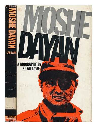 LAU-LAVIE, NAPHTALI (1926-?) - Moshe Dayan; a Biography, by Naphtali Lau-Lavie