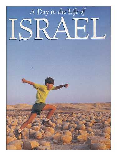 COHEN, DAVID (1955-?) & LIBERMAN, LEE JOINT EDITORS - A Day in the Life of Israel / Directed and Edited by David Cohen ; Produced and Co-Edited by Lee Liberman ; Director of Photography, Peter Howe ; Designed by Tom Morgan ; Text by Susan Wels