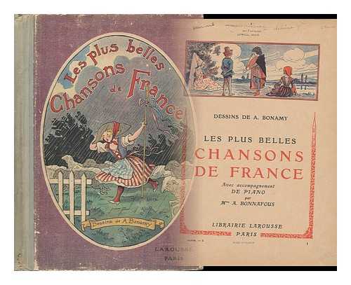 BONAMY, DESSINS DE A. - Les Plus Belles, Chansons De France, Avec Accompagnement De Piano / par Mme A. Bonnafous