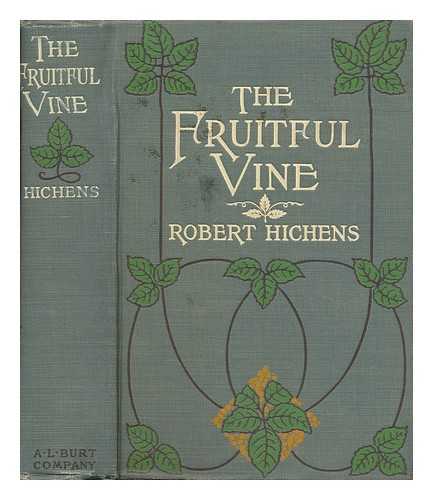 HICHENS, ROBERT SMYTHE (1864-1950) - The Fruitful Vine, by Robert Hichens ... with a Frontispiece in Color by Jules Guerin