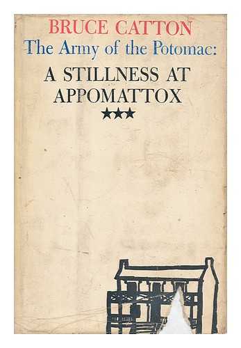 CATTON, BRUCE - A Stillness At Appomattox