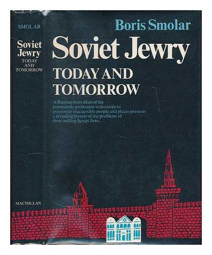 SMOLAR, BORIS (1897-? ) - Soviet Jewry Today and Tomorrow