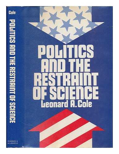 COLE, LEONARD A.  (1933-) - Politics and the Restraint of Science