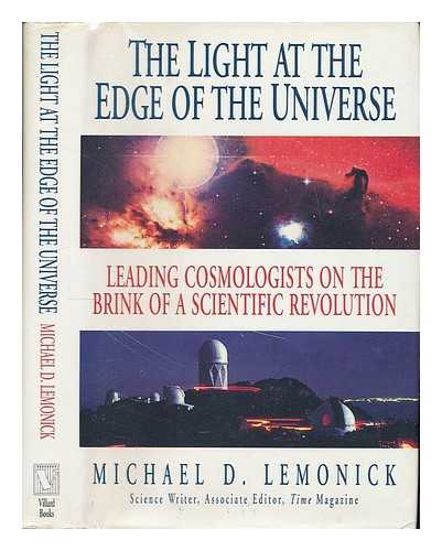 LEMONICK, MICHAEL D. (1953-) - The Light At the Edge of the Universe : Leading Cosmologists on the Brink of a Scientific Revolution