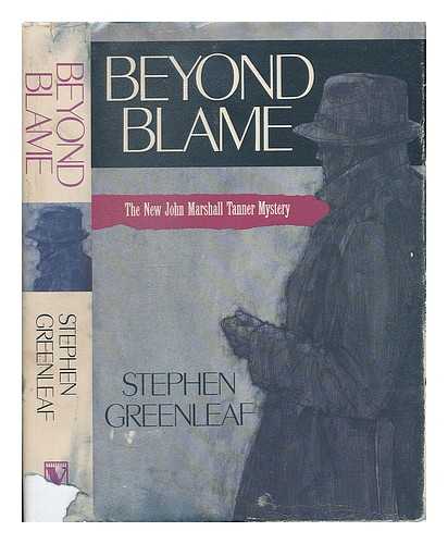 GREENLEAF, STEPHEN - Beyond Blame / Stephen Greenleaf