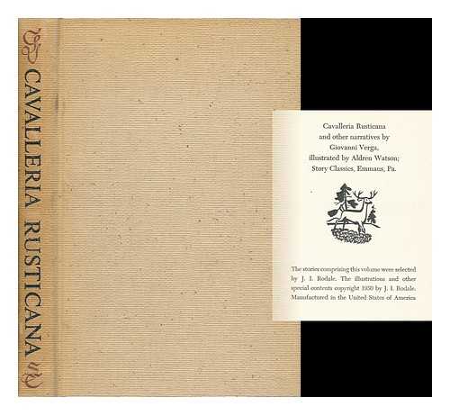 VERGA, GIOVANNI (1840-1922) - Cavalleria Rusticana, and Other Narratives [Selected by J. I. Rodale] Illustrated by Aldren Watson