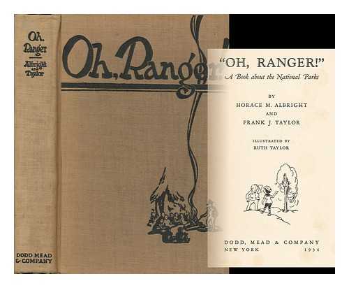 ALBRIGHT, HORACE M. (HORACE MARDEN) (1890-1987) - Oh, Ranger! A Book about the National Parks