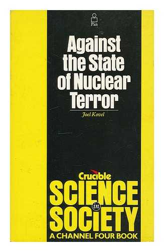 KOVEL, JOEL (1936-?) - Against the State of Nuclear Terror / Joel Kovel