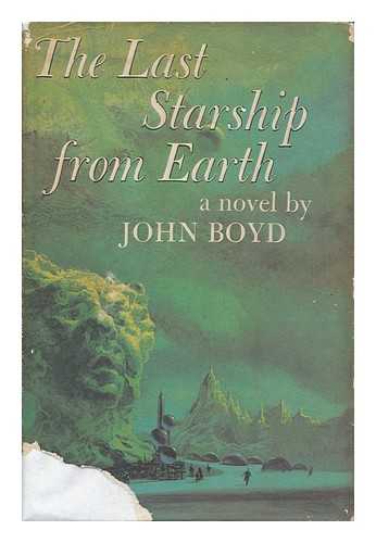 BOYD, JOHN (1919-) - The Last Starship from Earth