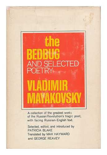 MAYAKOVSKY, VLADIMIR (1893-1930) - The Bedbug: and Selected Poetry. Translated by Max Hayward and George Reavey. Edited by Patricia Blake