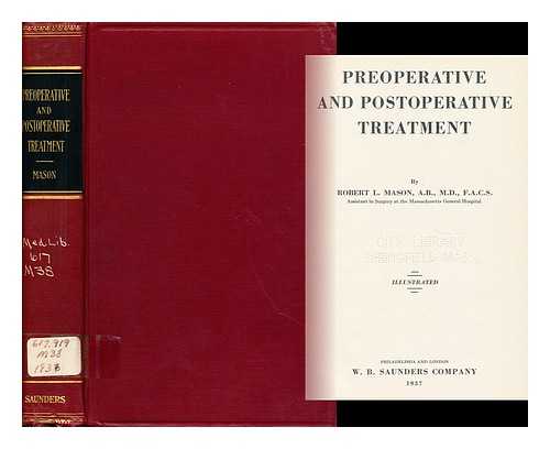 MASON, ROBERT LEONARD (1896-) - Preoperative and Postoperative Treatment