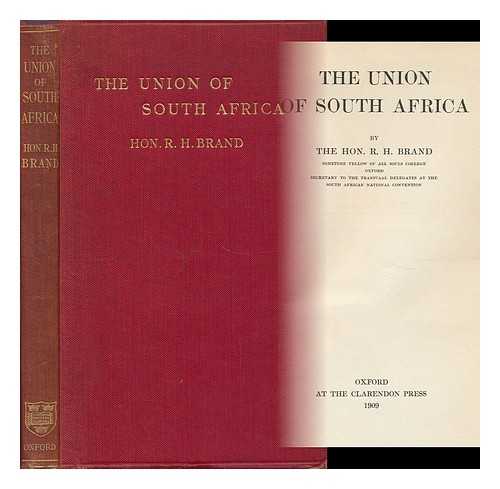 BRAND, ROBERT HENRY, HON. (1878-) - The Union of South Africa - [Contents Include: Preliminary. --Historical. --The Convention. --The Constitution. --The Executive. --The Legislature. --Provincial Constitutions. --The Judicature. --Finance and Railways. --The Natives.....]