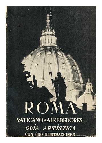 BELLONZI, FORTUNATO. FRANCIA, ENNIO (1905-) - Roma, Ciudad Del Vaticano, Alrededores De Roma Guida Artistica