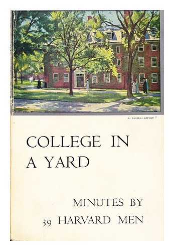 ATKINSON, BROOKS (1894-1983) , ED. - College in a Yard Minutes by Thirty-Nine Harvard Men