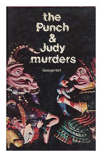 HART, GEORGE - The Punch and Judy Murders / [By] George Hart