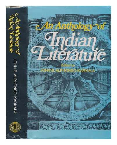 JOHN B. ALPHONSO-KARKALA, ED. - An Anthology of Indian Literature