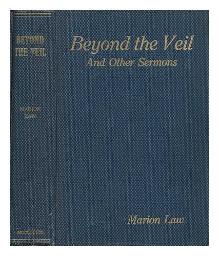 LAW, MARION (1869-1930) - Beyond the Veil, and Other Sermons