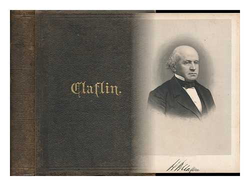 [CLAFLIN, HORACE BRIGHAM (1811-1885) ] - Horace B. Claflin. Born December 18th, 1811. Died November 14th, 1885