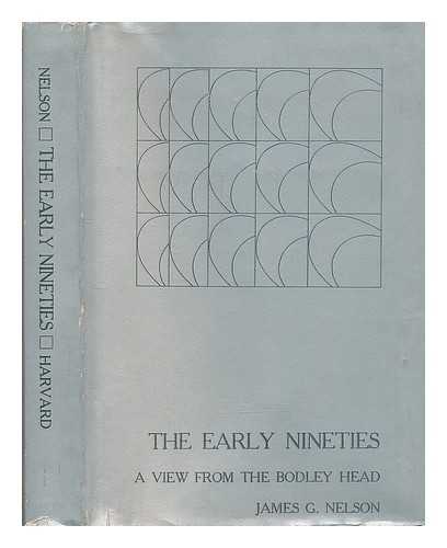 NELSON, JAMES G. - The Early Nineties; a View from the Bodley Head