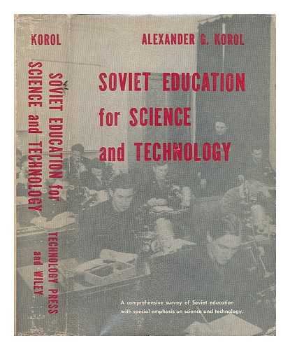 KOROL, ALEXANDER G. - Soviet Education for Science and Technology