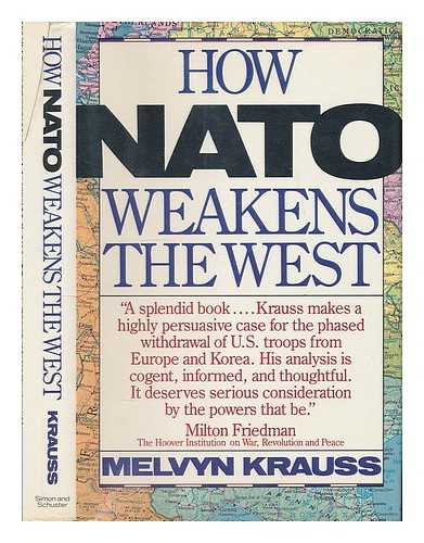 KRAUSS, MELVYN B. - How NATO Weakens the West