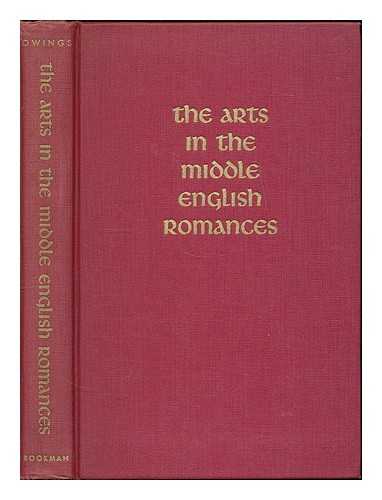 OWINGS, MARVIN ALPHEUS (1909-?) - The Arts in the Middle English Romances