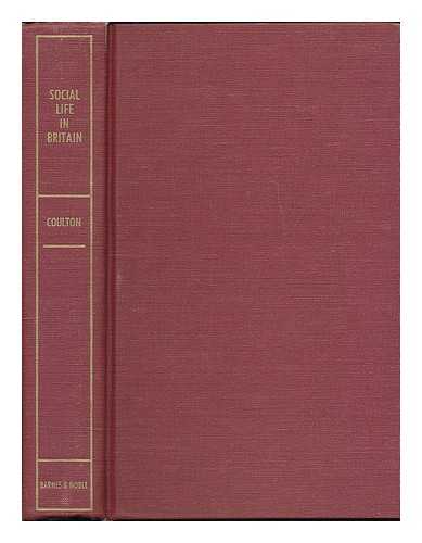 COULTON, GEORGE GORDON (1858-1947) COMP. - Social Life in Britain from the Conquest to the Reformation