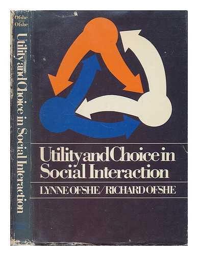 OFSHE, LYNNE - Utility and Choice in Social Interaction