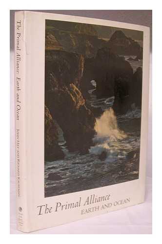 HAY, JOHN (1915-) - The Primal Alliance: Earth and Ocean. Lines from the Atlantic Shore, by John Hay