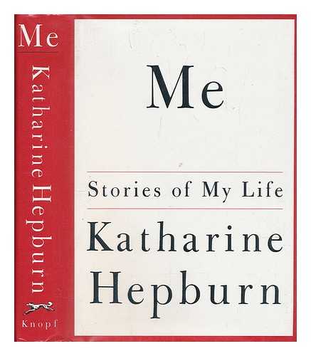 Hepburn, Katharine (1907-2003) - Me : Stories of My Life