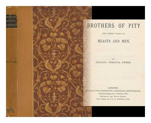 EWING, JULIANA HORATIA (1841-1885) - Brothers of Pity and Other Tales of Beasts and Men