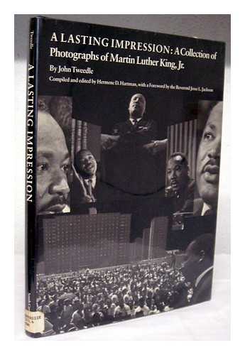 TWEEDLE, JOHN (1936-1981) - A Lasting Impression : a Collection of Photographs of Martin Luther King, Jr. ; with a Foreword by Jesse L. Jackson.