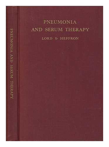 LORD, FREDERICK TAYLOR (1875-1941) - Pneumonia and Serum Therapy