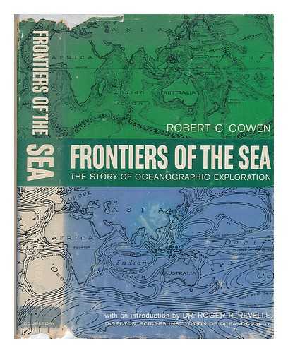 COWEN, ROBERT C. - Frontiers of the Sea; the Story of Oceanographic Exploration