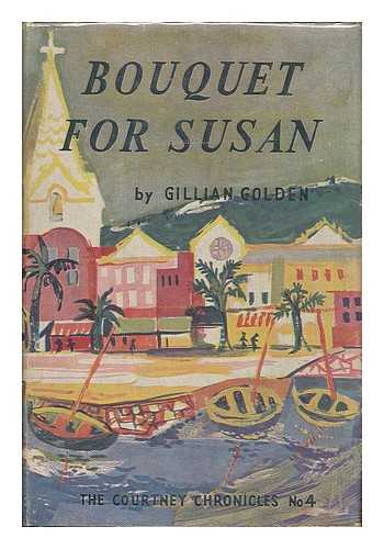 GOLDEN, GILLIAN - Bouquet for Susan / with Thirty Illustrations by John Harcourt Finnie