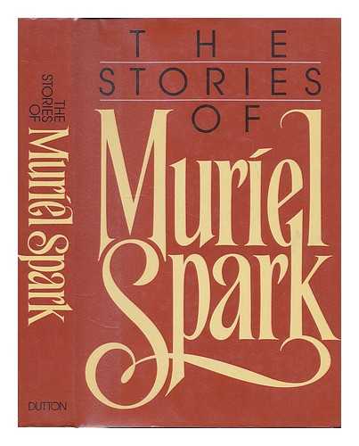 SPARK, MURIEL - The Stories of Muriel Spark