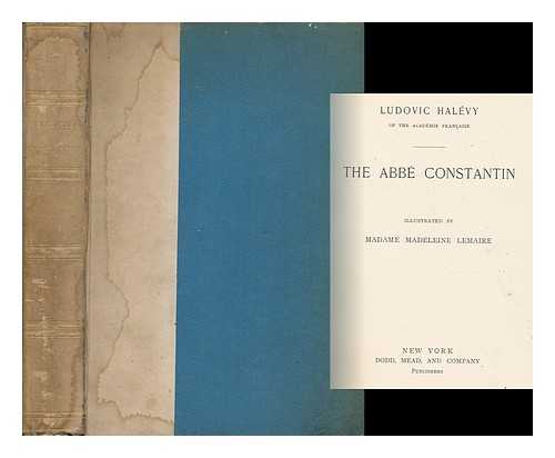 HALEVY, LUDOVIC (1834-1908) - The Abbe Constantin