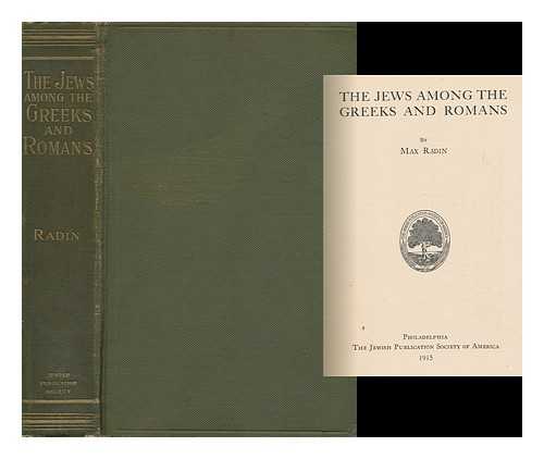 RADIN, MAX (1880-1950) - The Jews Among the Greeks and Romans