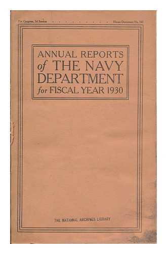 UNITED STATES NAVY - Annual Reports of the Navy Department for the Fiscal Year 1930 (Including Operations to November 15, 1930)