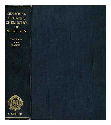 SIDGWICK, NEVIL VINCENT (1873-1952) - The Organic Chemistry of Nitrogen